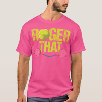 T-shirt Roger That Funny Tennis