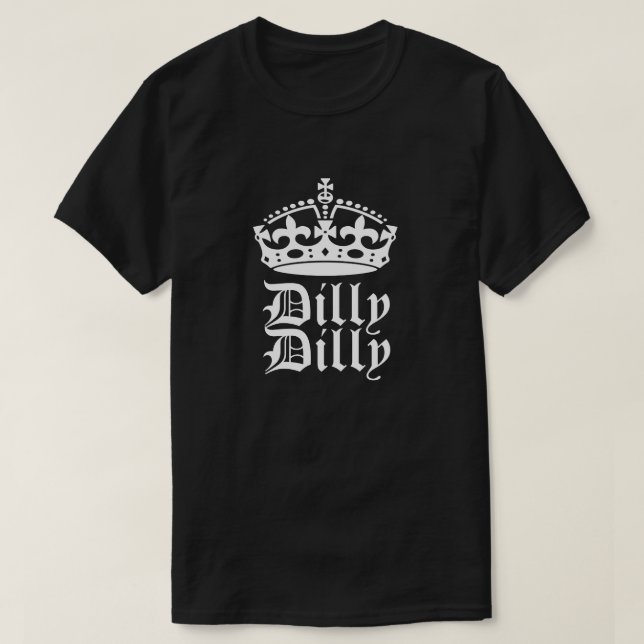 T-shirt Roi ou reine léger d'ami de Dilly Dilly de (Design devant)