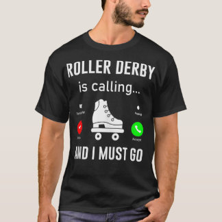 T-shirt Roller Derby Appelle Et Je Dois Aller Drôle Roller