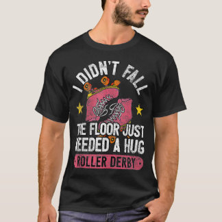 T-shirt Roller Derby Girl Le Sol Avait Besoin D'Un Hug Rol