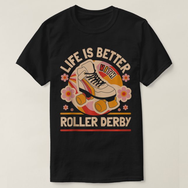 T-shirt Roller Derby Life est meilleur avec Roller Derby T (Design devant)