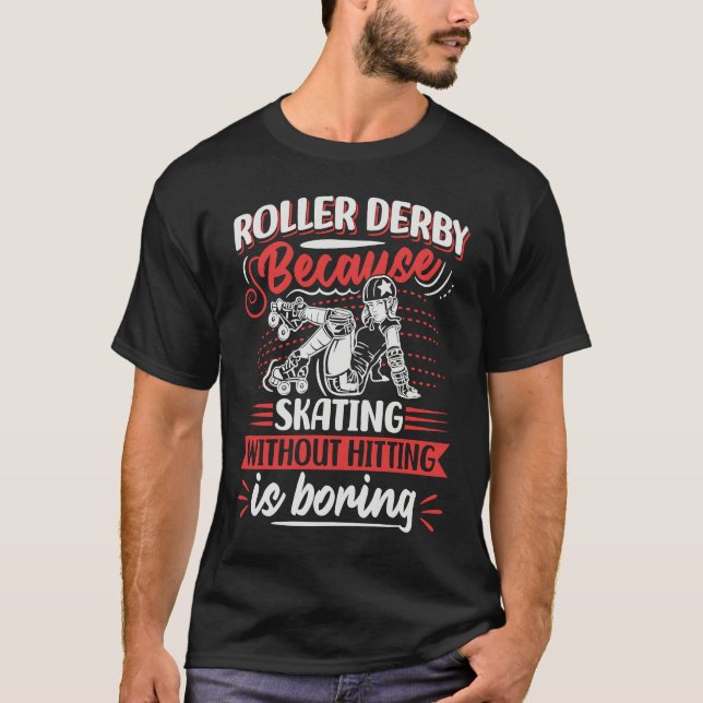 T-shirt Roller Derby Quote for a Roller Derby Player  1 (Devant)