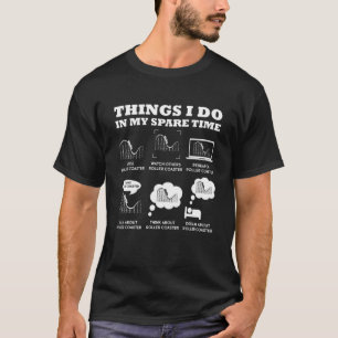 T-shirt Rollercoaster Ce Que Je Fais Dans Mon Thème Temps