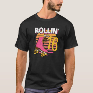 T-shirt Rollin' Into 16 Roller Girl 16e Anniversaire fêté