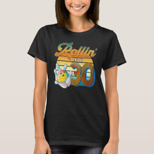 T-shirt Rollin' Into 30th Birthday Bowler 30 Years Old Bow