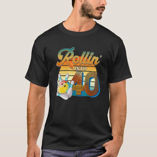 T-shirt Rollin' Into 40th Birthday Bowler 40 ans Bow (Devant)