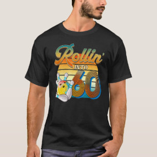 T-shirt Rollin' Into 60th Birthday Bowler 60 ans Bow