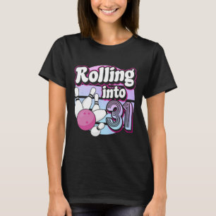 T-shirt Rolling In 31 Bowling 31st Birthday