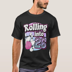 T-shirt Rolling Into 26 Bowling 26th Birthday 1