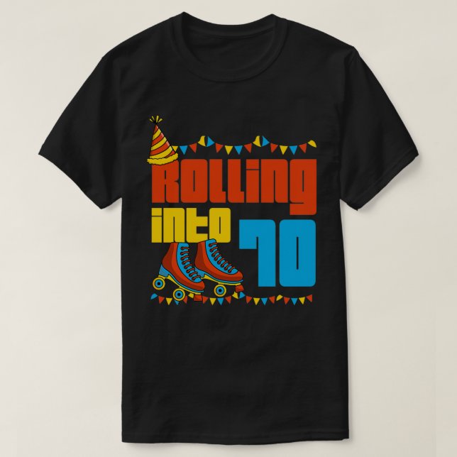 T-shirt Rolling Into 70 Roller Skate 70th Birthday Party S (Design devant)