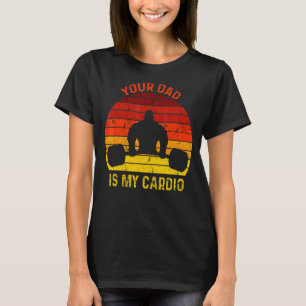 T-shirt Romance Gym Cite Mème Votre Père Est Mon Cardio