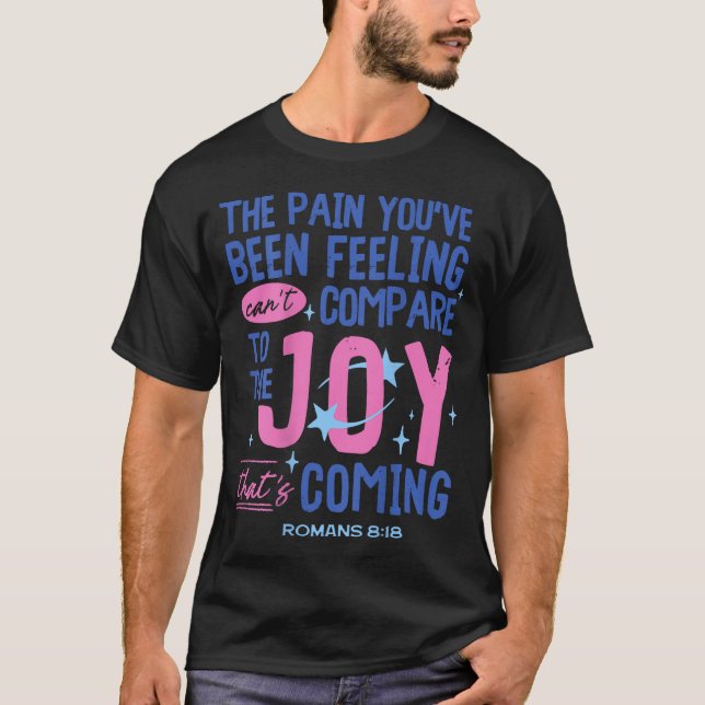 T-shirt Romans 8_18 Bible Joy Is Coming Insrational Christ (Devant)