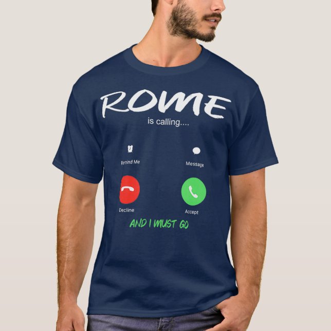 T-shirt Rome Appelle Et Je Dois Aller En Italie En Voyagea (Devant)