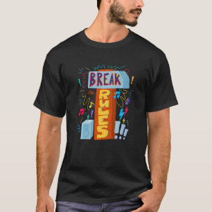 T-shirt Rompre Les Règles Happiness Citation Inspirationne
