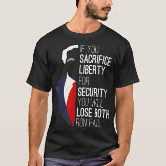 T-shirt Ron Paul Libertarien Si Vous Sacrifiez La Liberté