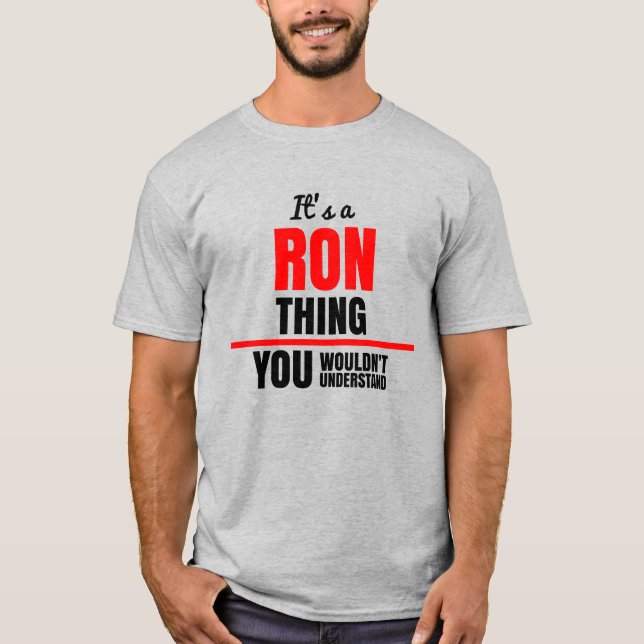 T-shirt Ron que tu ne comprendrais pas nom (Devant)