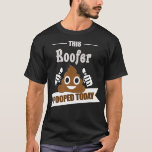 T-shirt Roofer pooped funny home roof fixer builder