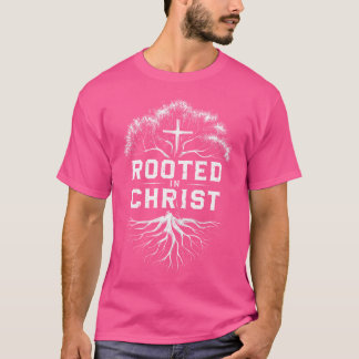 T-shirt Rooted In Christ Religious Faith Jesus