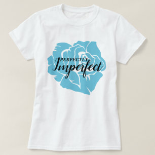 T-shirt Rose bleu parfaitement imparfait