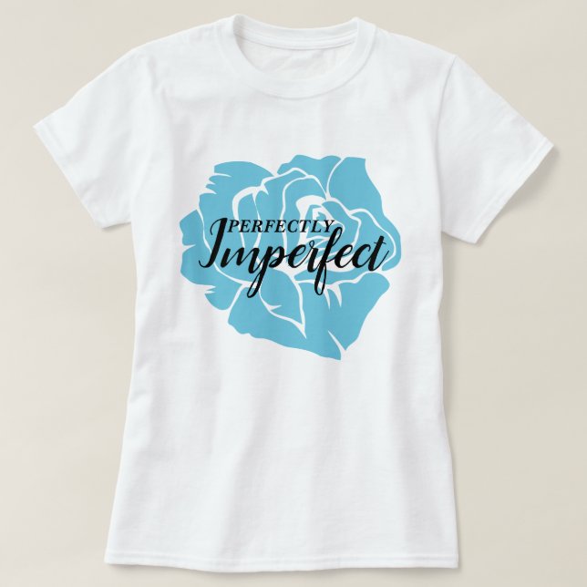 T-shirt Rose bleu parfaitement imparfait (Design devant)