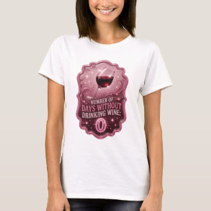 T-shirt Rose Cool NOMBRE DE JOURS SANS BOIRE DE VIN 0