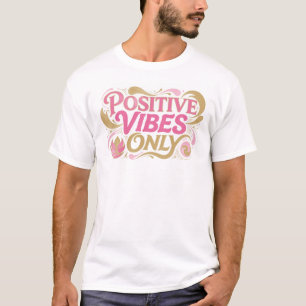 T-shirt Rose Dynamique VIBES POSITIVES SEULEMENT 2D Art de