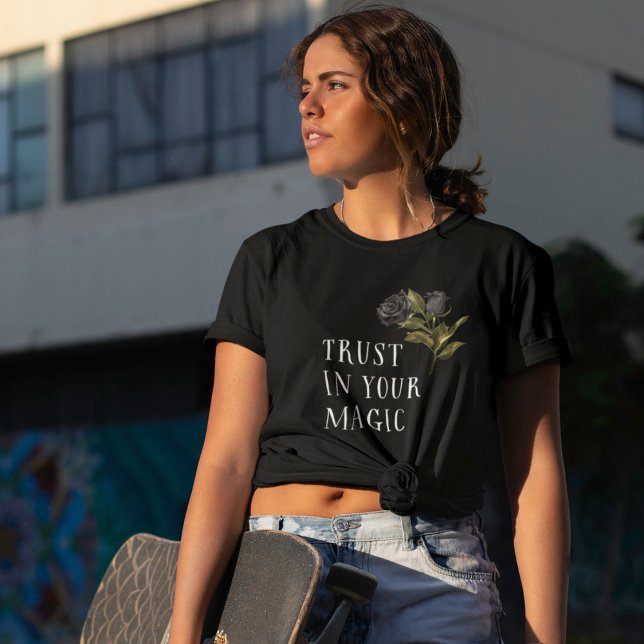 T-shirt Rose gothique Confiance Dans Votre Magie (Créateur téléchargé)