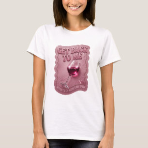 T-shirt Rose RETOURNEZ-VOUS APRÈS AVOIR TERMINÉ MON VERRE