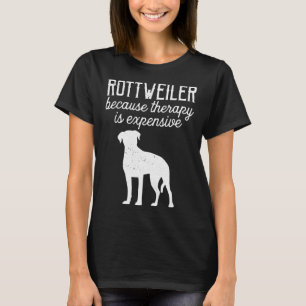 T-shirt Rottweiler Parce Que La Thérapie Est Cher Chiens &