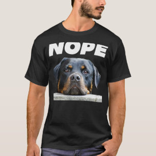T-shirt Rotweiller Nope Rottie Face Pas Aujourd'Hui Aimer 