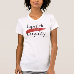 T-shirt "Rouge à lèvres et Loyauté" Citation Moderne