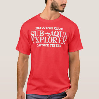T-shirt Rowing club subaqua explorer capsize tested