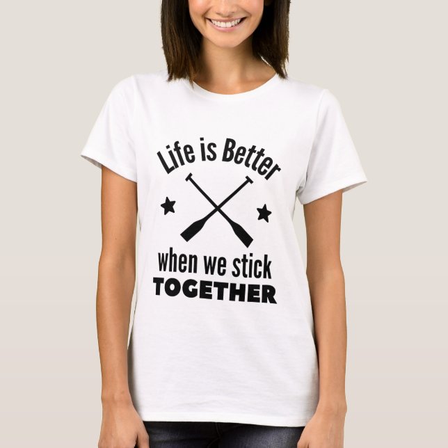 T-shirt Rowing: Life is better when we stick together. (Devant)