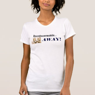 T-shirt Rowsdowermobile… LOIN !