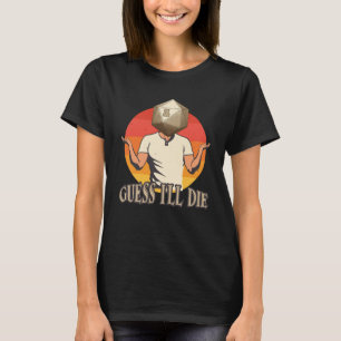 T-shirt RPG Tabletop Dice Devinez que je vais mourir Gamer