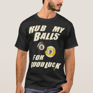 T-shirt Rub My Balls For Good luck Fundy Pool Billard Sn