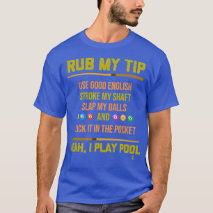 T-shirt Rub My Tip Pool Billard Billard Lecteur Billard Sp