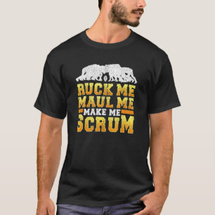 T-shirt Ruck Me Maul Me Make Me Scream Rugby