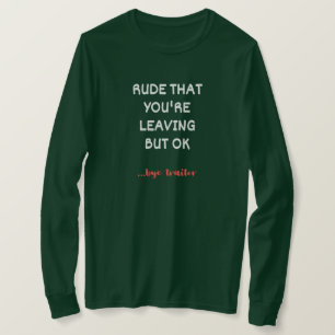 T-shirt Rude Que tu pars, Bonne Chance Trouver Mieux