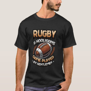 T-shirt Rugby Un Jeu De Hooligans Joués Par Des Messieurs 
