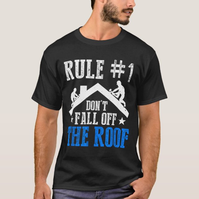 T-shirt Rule Number One Don't Fall Off The Roof Roofing Co (Devant)