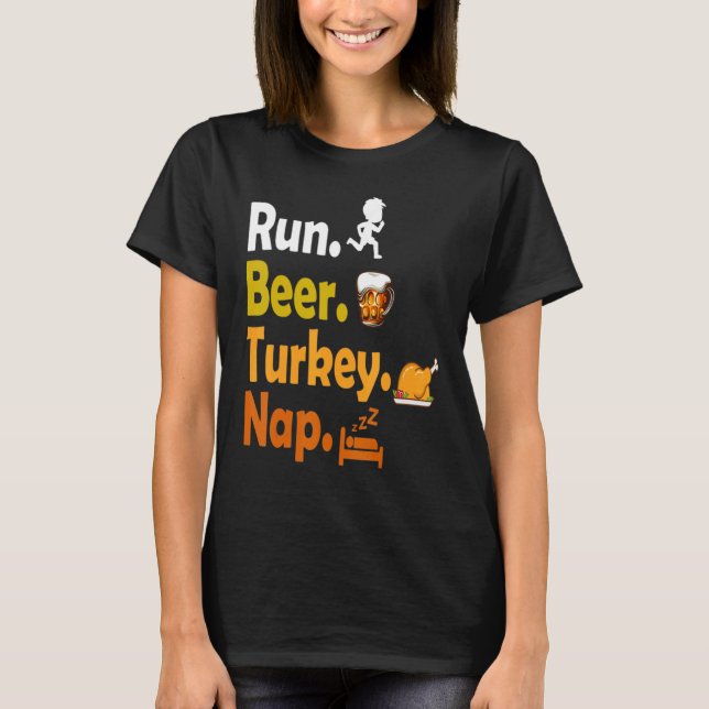 T-shirt Run Beer Turkey Nap Thanksgiving Turkey (Devant)