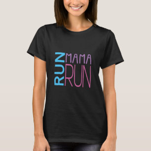 T-shirt Run Mama Run Shirt for Moms Who are Runer and Lo