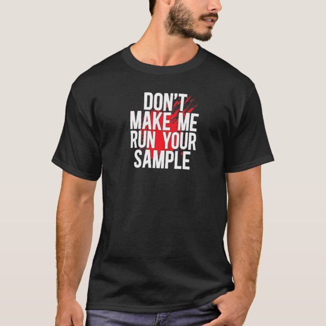 T-shirt Run Your Sample Forensic Scientist Forensic Scienc (Devant)
