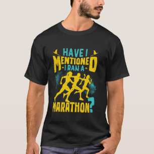 T-shirt Runner Ai-JE MENTIONNÉ J'AI FAIT UN MARATHON Funny