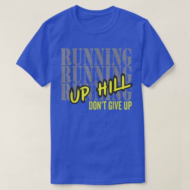 T-shirt Running Motivation Run Up Hill Don't Give Up Marat (Design devant)