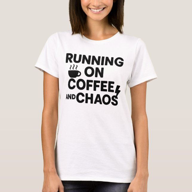 T-shirt Running on Caffeine and Chaos (Devant)