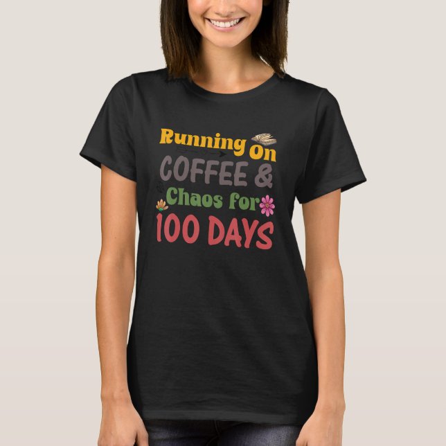 T-shirt Running on Coffee Chaos for 100 Days (Devant)