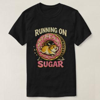 T-shirt “Running on Sugar” Hyper Hamster design 