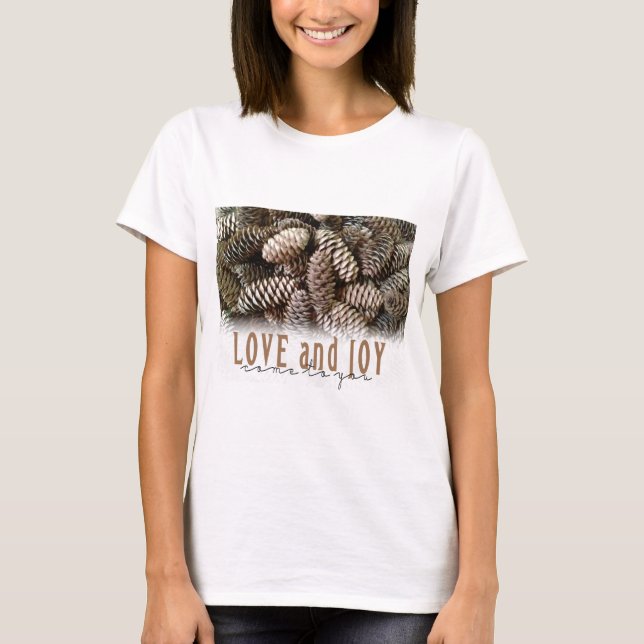 T-shirt Rustic Holiday Love and Joy Pine Cone (Devant)